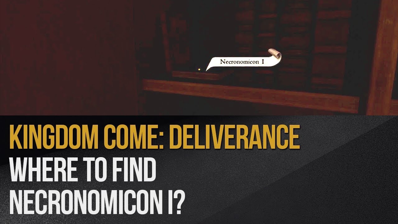 Kingdom Come: Deliverance - Where to find Necronomicon I?