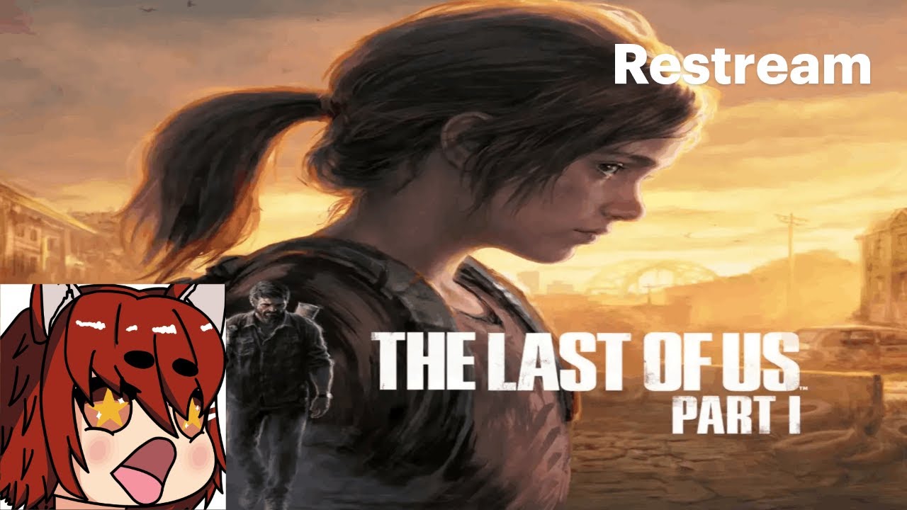 The Last of Us Part I First Playthrough
