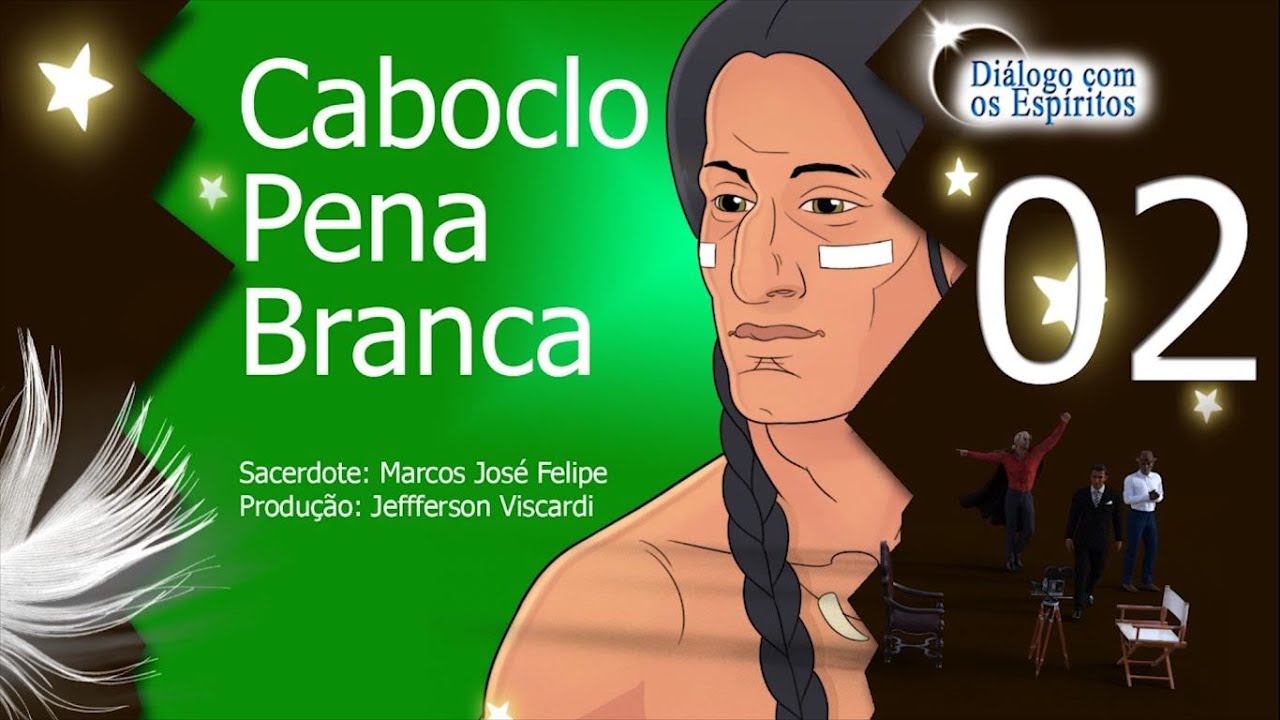 DcE 002 [Comunicação espiritual] - Espírito: Caboclo Pena Branca - Médium Marcos José Felipe