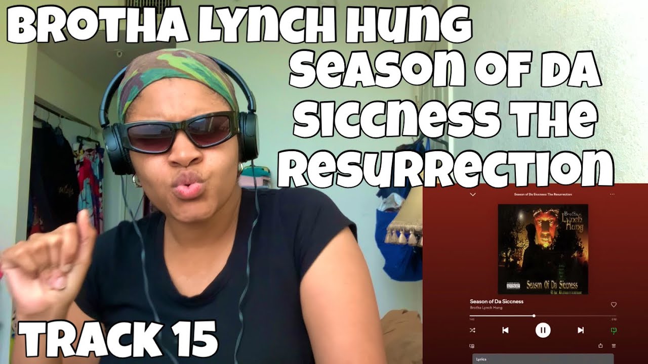 BROTHA LYNCH HUNG &ldquo;SEASON OF DA SICCNESS THE RESURRECTION ALBUM REACTION &ldquo;SEASON OF DA SICCNESS