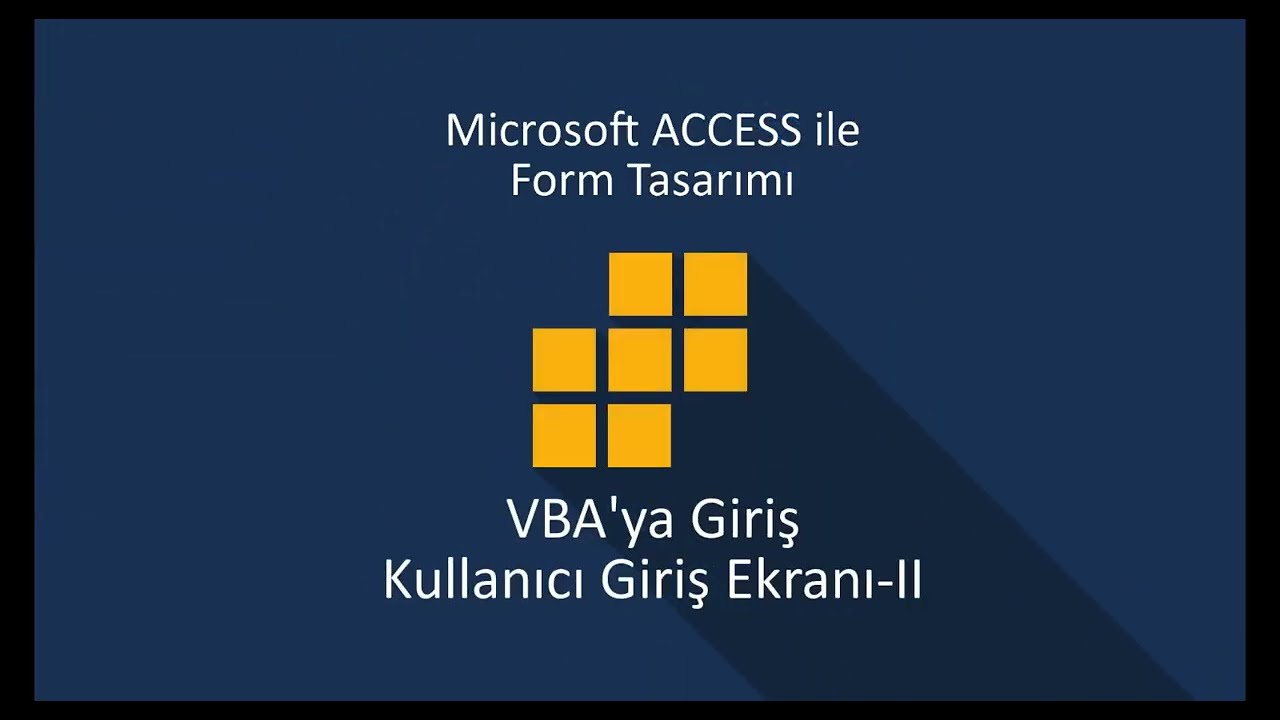 Access Form Tasarımı 12 - VBA'ya Giriş: Kullanıcı Giriş Ekranı Tasarımı II