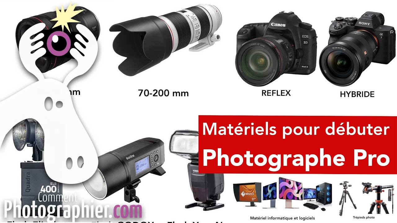 Quel mat&eacute;riel photo pour d&eacute;buter comme photographe professionnel