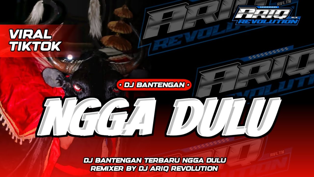 DJ BANTENGAN TERBARU | | NGGA DULU | | REMIXER BY DJ ARIQ REVOLUTION 