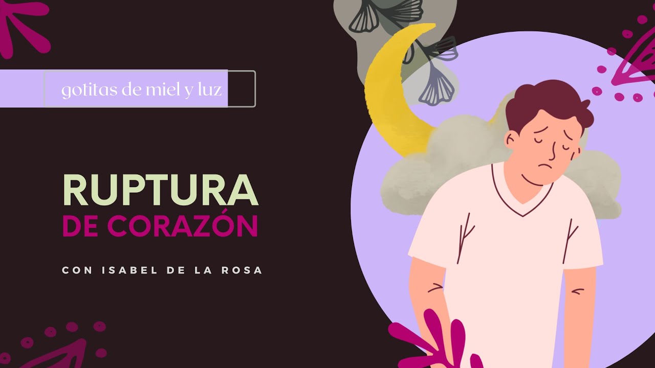 Gotitas de Miel y Luz 80 || Cómo sanar una ruptura del corazón: vuelve a ti y deja de esperar afuera