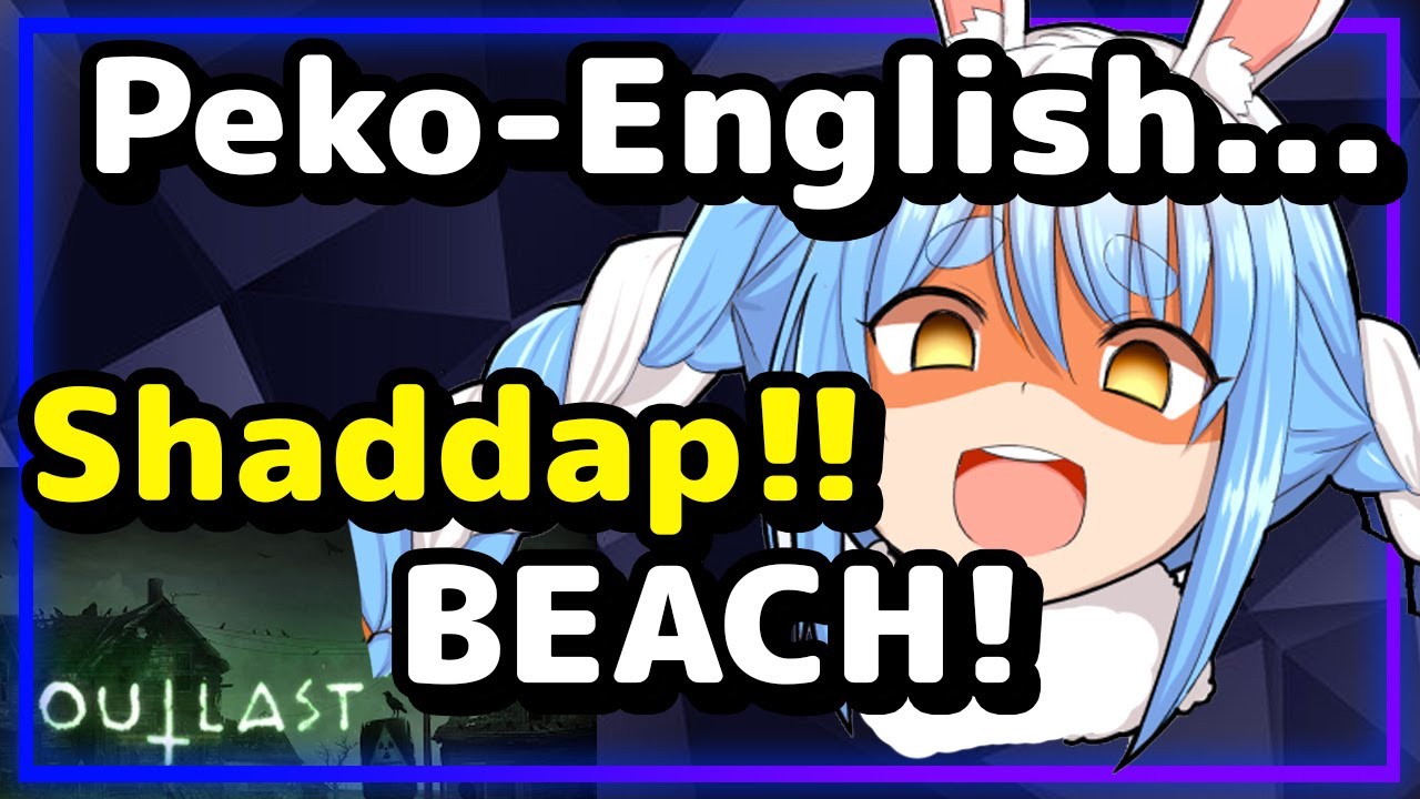 【Outlast 2】Usada Pekora - Pekolish Shaddup! Beach!