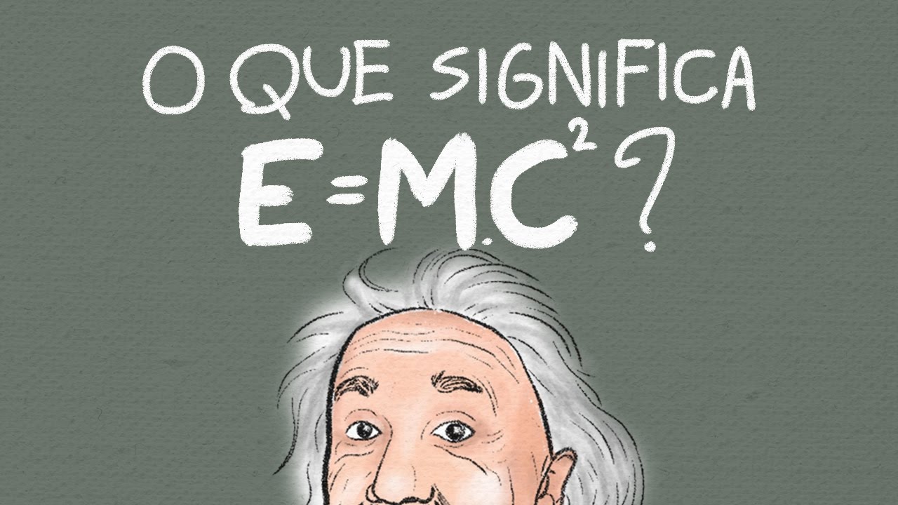 O Que E=mc² Significa? | Ep. 54