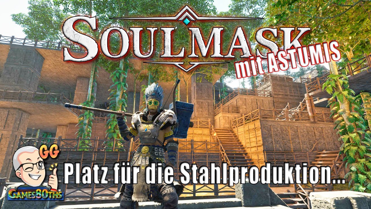 SOULMASK #36 - Neuer Platz in der Base für die Stahlproduktion!