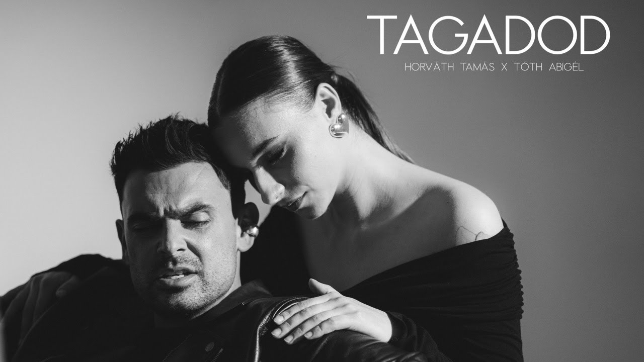 TAGADOD - HORV&Aacute;TH TAM&Aacute;S X T&Oacute;TH ABIG&Eacute;L (OFFICIAL MUSIC VIDEO)