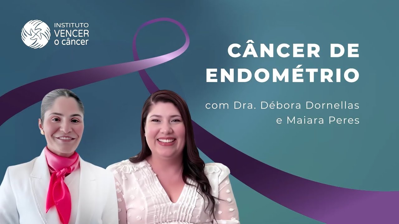 Mesacast | Câncer de Endométrio | Com Dra. Débora Dornellas e Maiara Peres