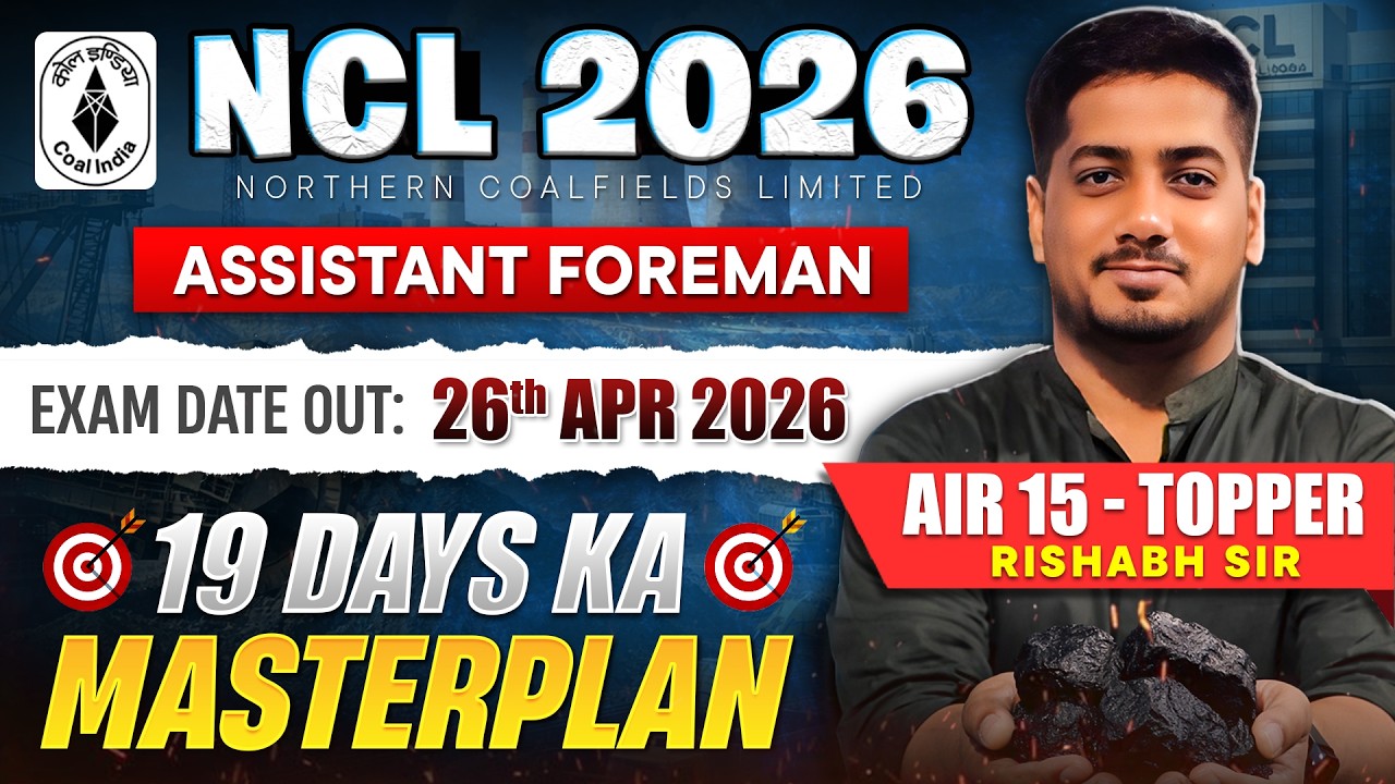 NCL Assistant Foreman Exam Date OUT! ⚡ 19 Days Selection Strategy by AIR-15 #rishabhsir