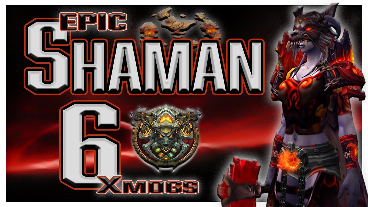 World of Warcraft BFA - 6 Unique Shaman Transmog Sets