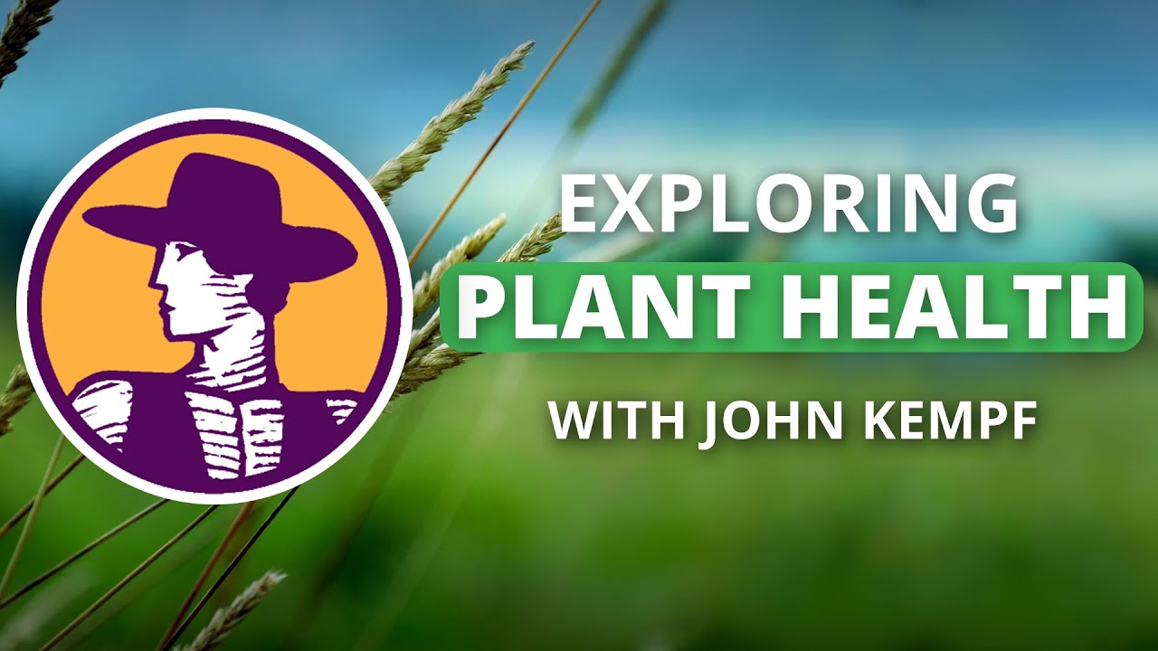Plant Health With John Kempf | Regenerative Agriculture | Soil Food Web