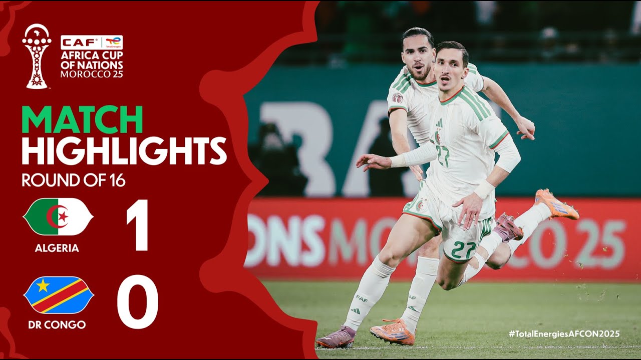 HIGHLIGHTS | Algeria 🆚 DR Congo | #TotalEnergiesAFCON2025 - Round of 16