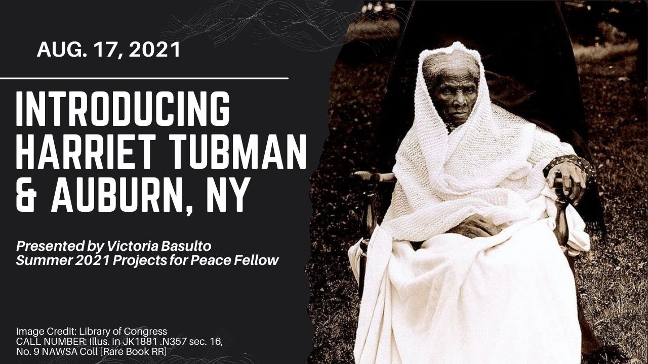 Introducing Harriet Tubman and Auburn, New York