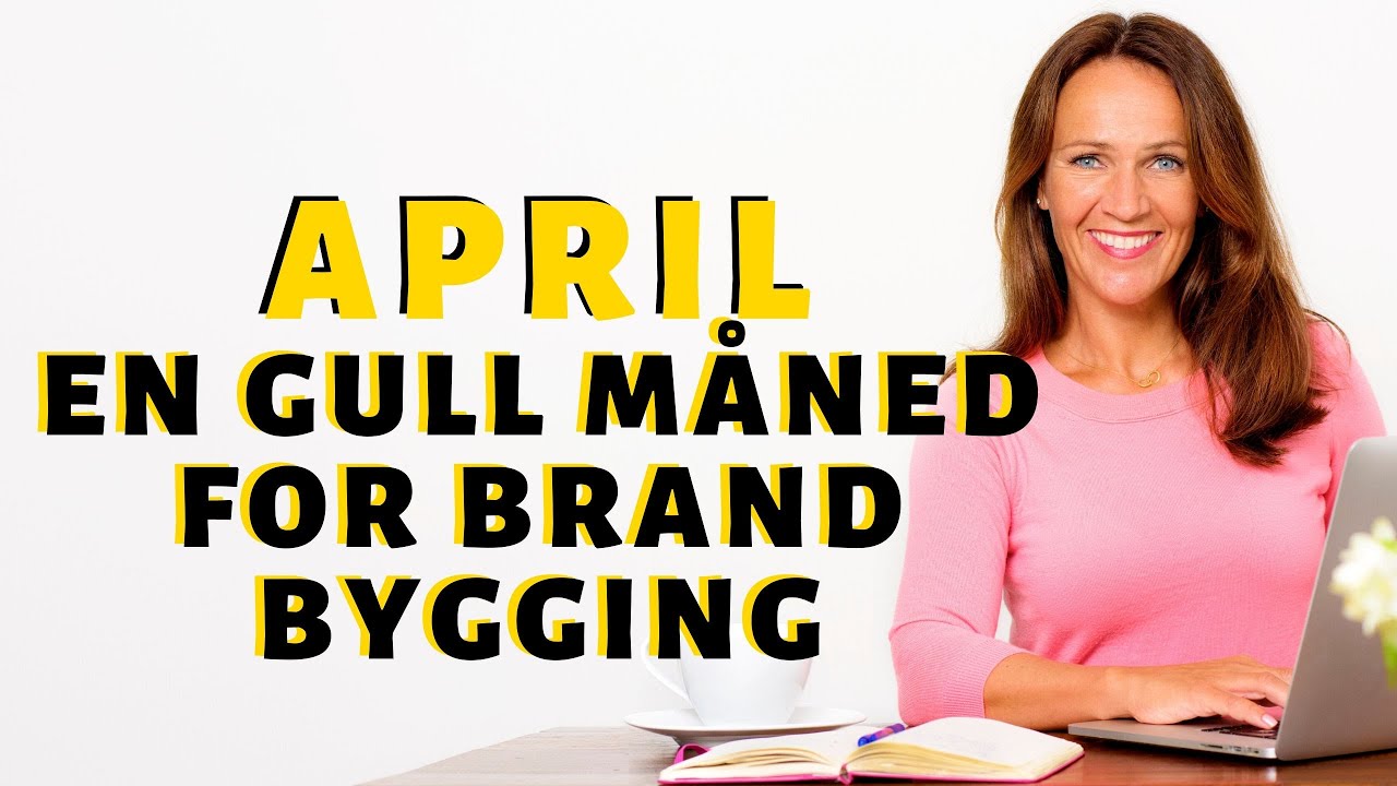 April en gull m&aring;ned for brand bygging
