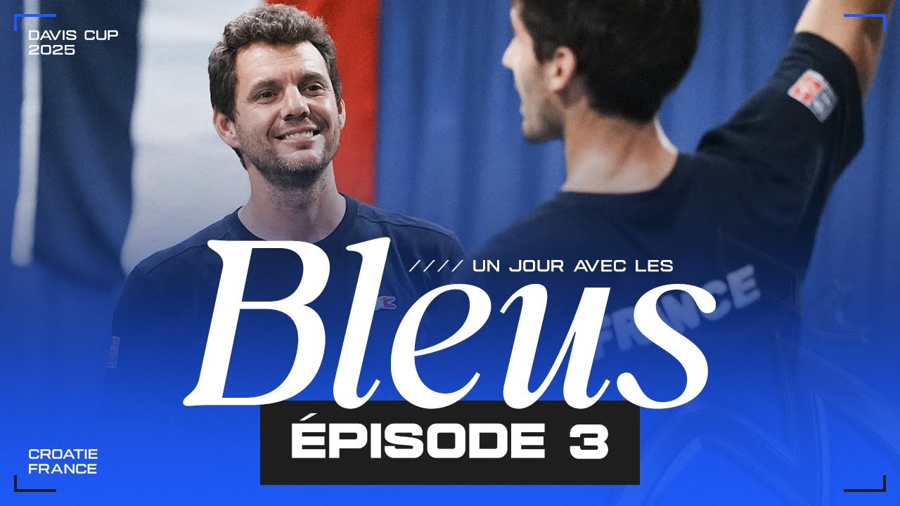🇭🇷🇫🇷 Un Jour avec les Bleus #3 | Croatie-France | Davis Cup 2025