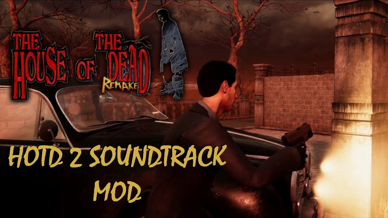 The House of the Dead Remake - HOTD 2 Soundtrack Mod