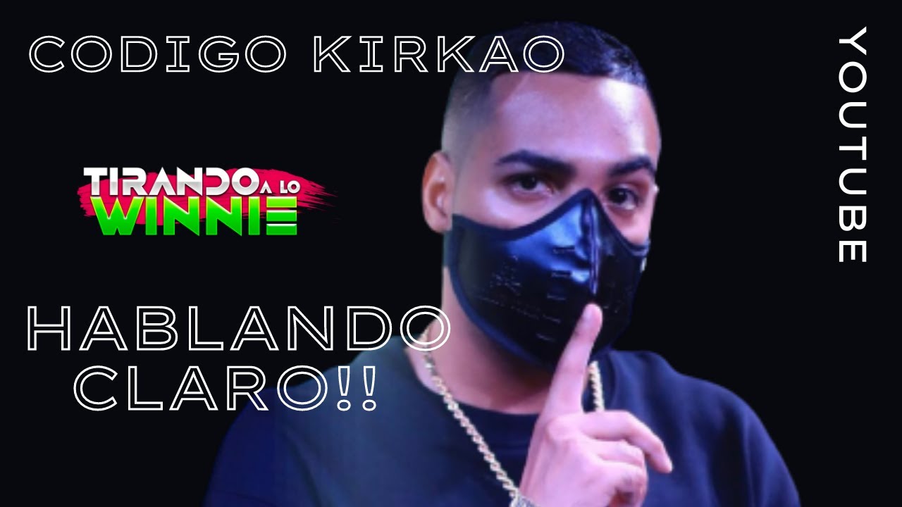 EL CODIGO KIRKAO: HABLANDO CLARO!!! - #TirandoALoWinnie Cap. 6