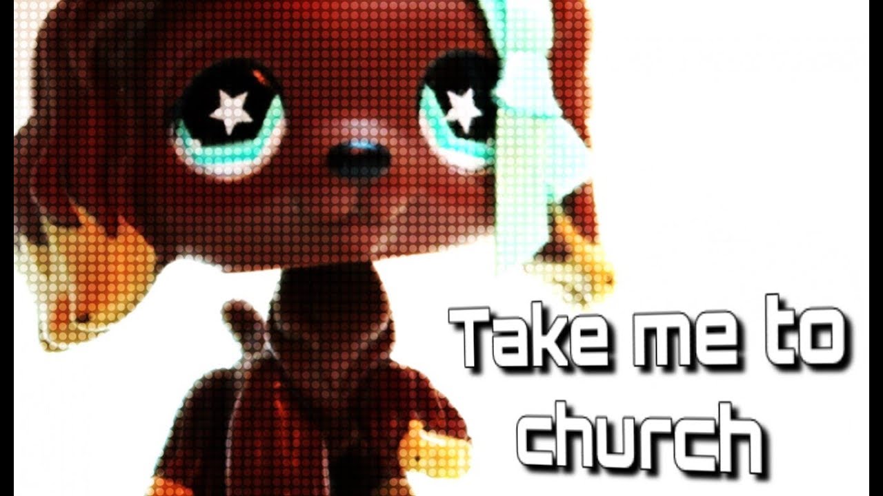 LPS Music Video: Take me to church