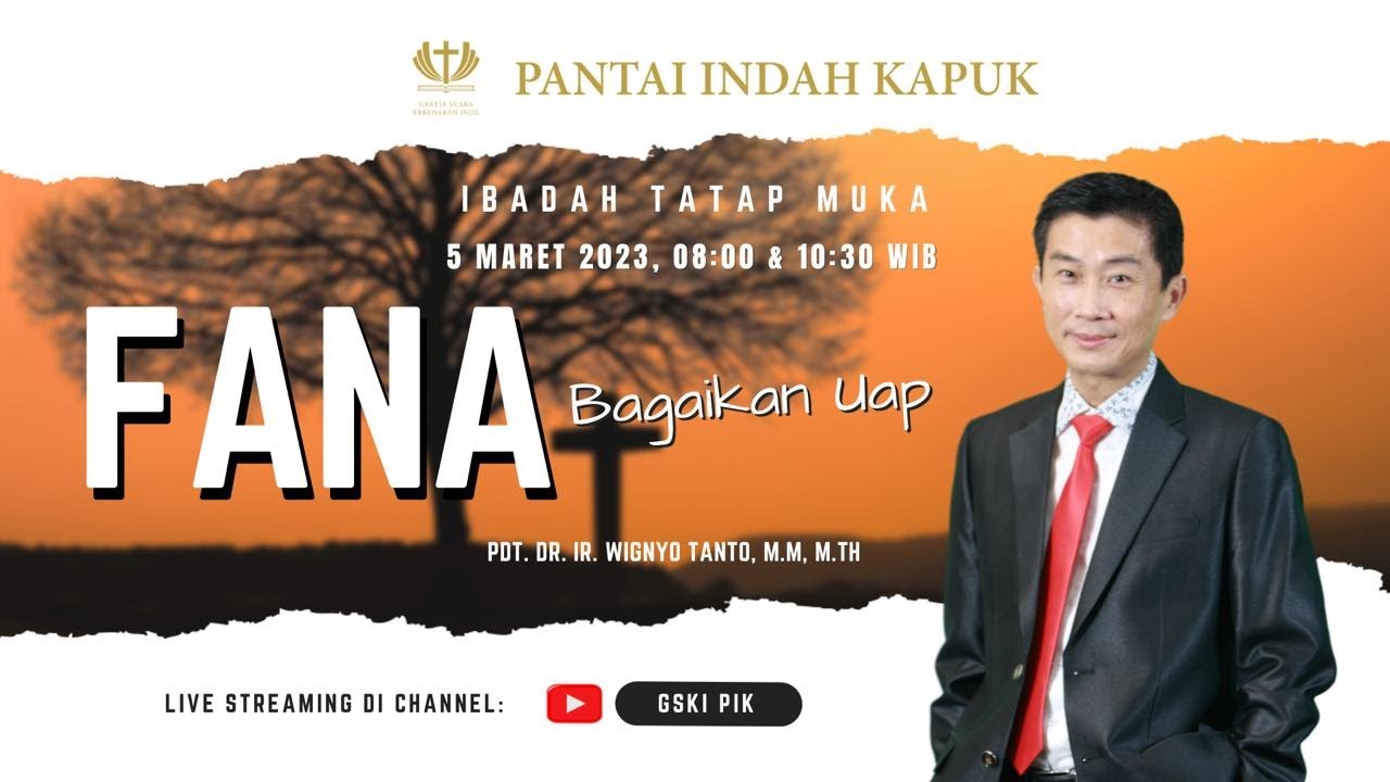Ibadah 1 - Fana Bagaikan Uap - Pdt. Dr. Ir. Wignyo Tanto, M.M., M.Th. (050323)