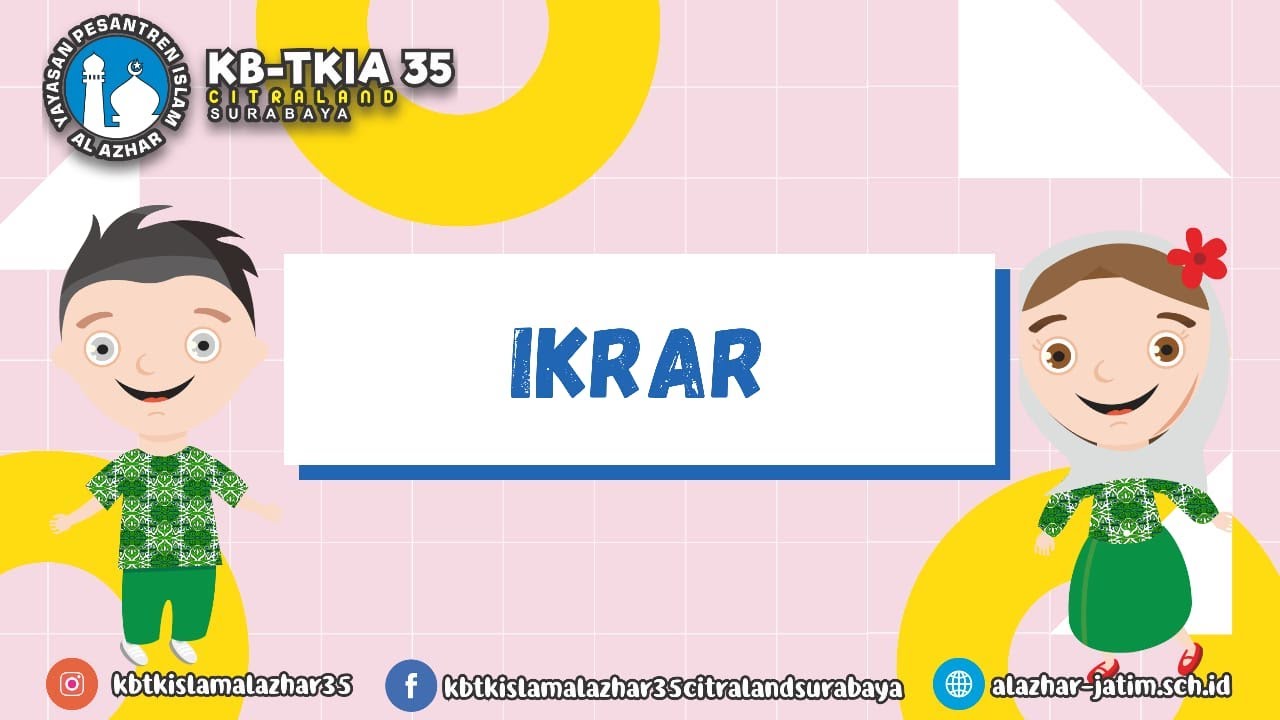 IKRAR (Bahasa Indonesia) - KB TK Islam Al Azhar 35 Surabaya