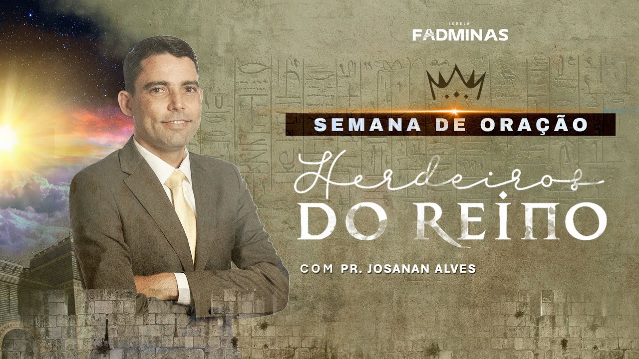 SEMANA DE ORAÇÃO - HERDEIROS DO REINO