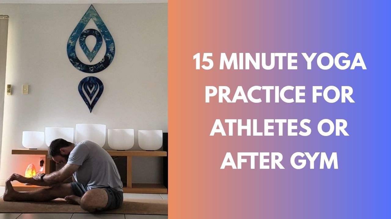 15 min Yoga for Athletes or After Gym