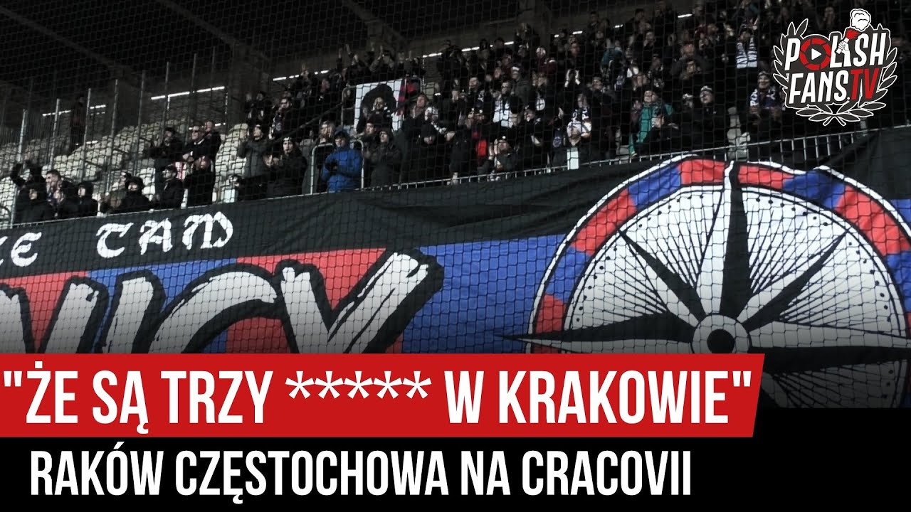 "ŻE SĄ TRZY ***** W KRAKOWIE" - Raków Częstochowa na Cracovii (08.12.2019 r.)