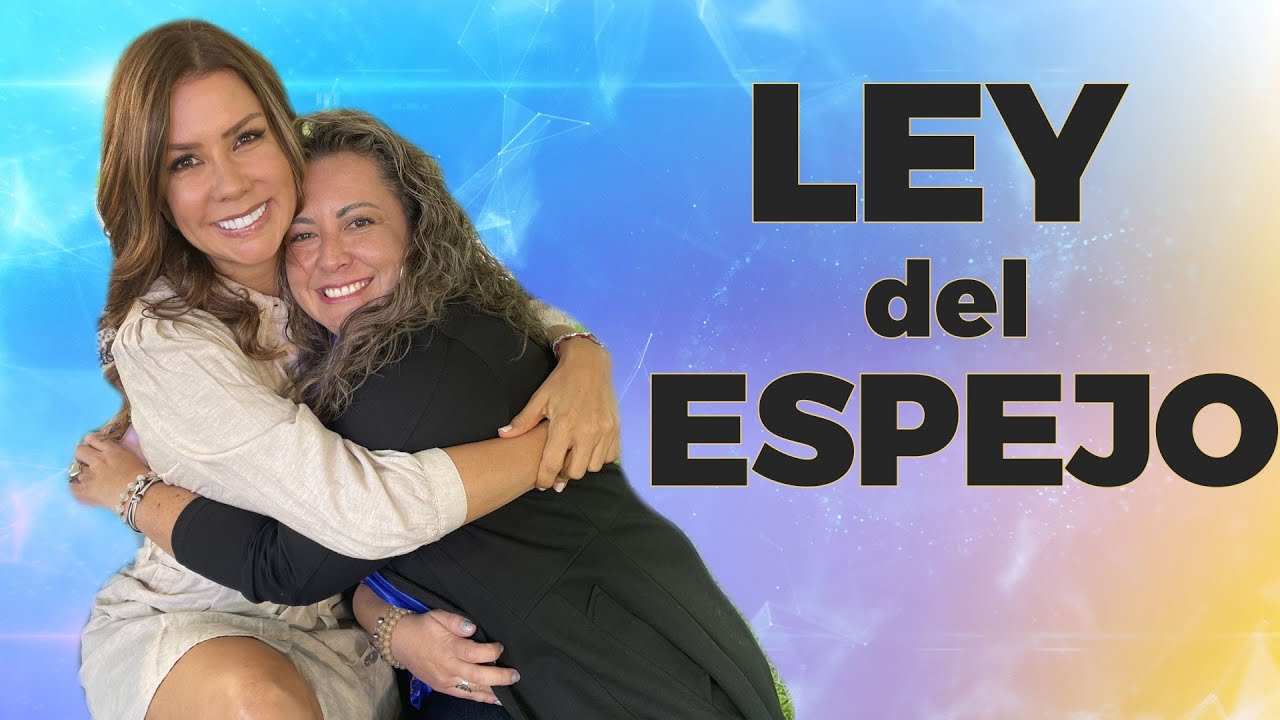 LEY del ESPEJO [ Aprende a usarla a TU FAVOR ] | &Aacute;lvarez & Carolina Baham&oacute;n