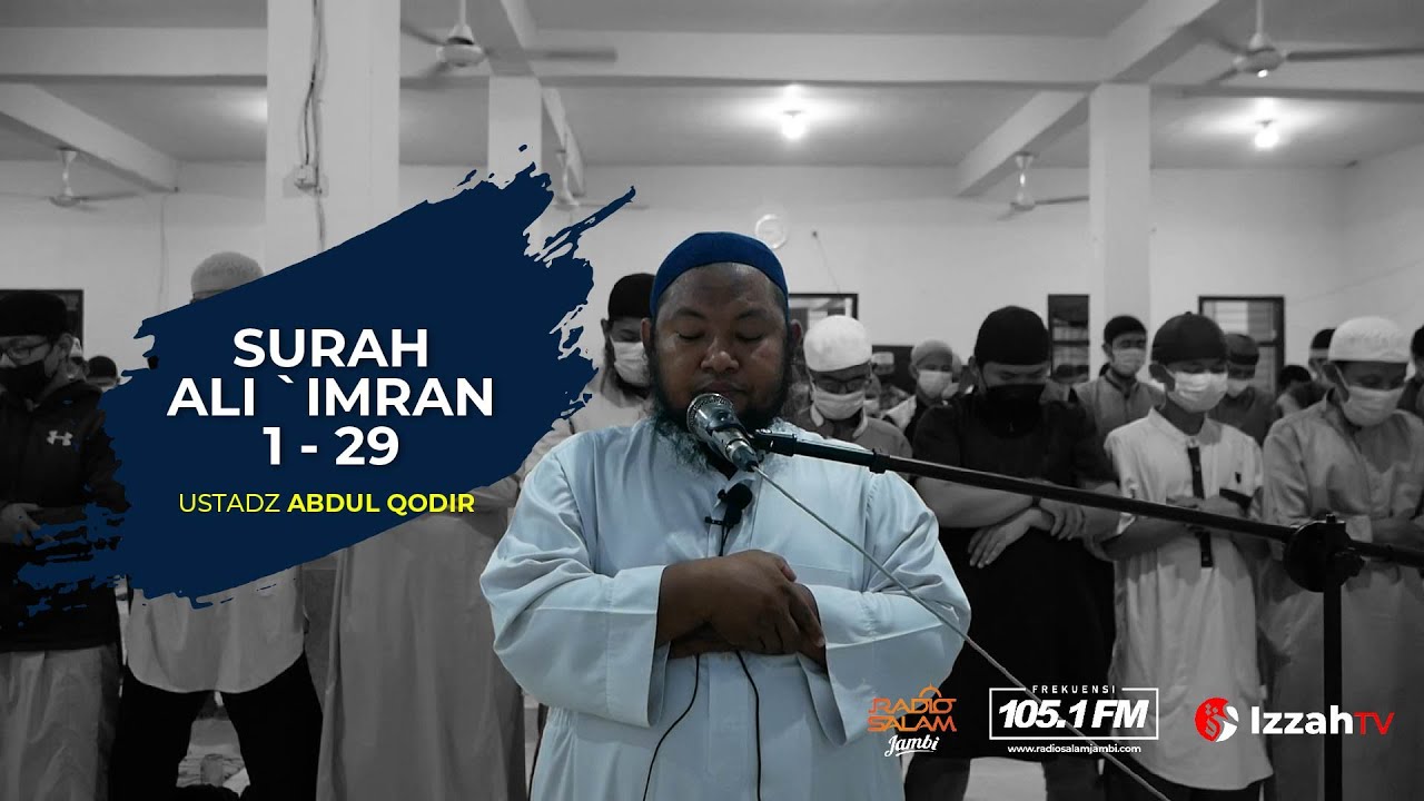 Ustadz Abdul Qodir - Ali `Imran 1 - 29