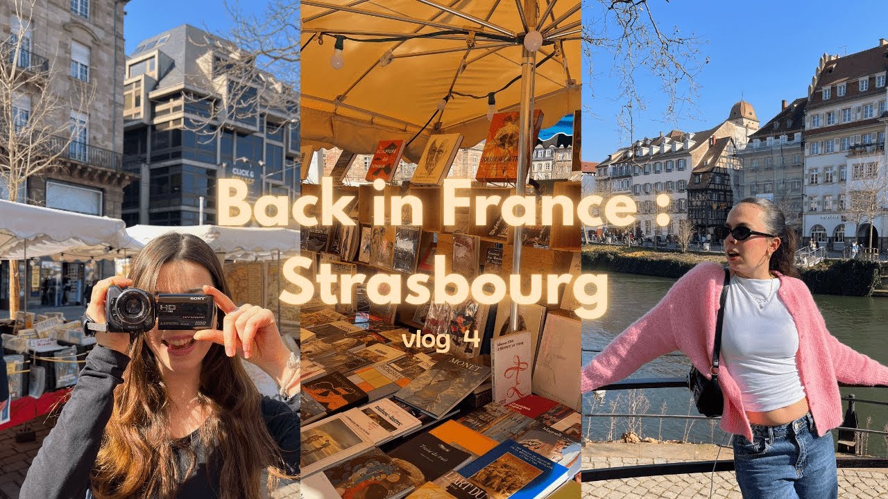 back in france : strasbourg vlog 4