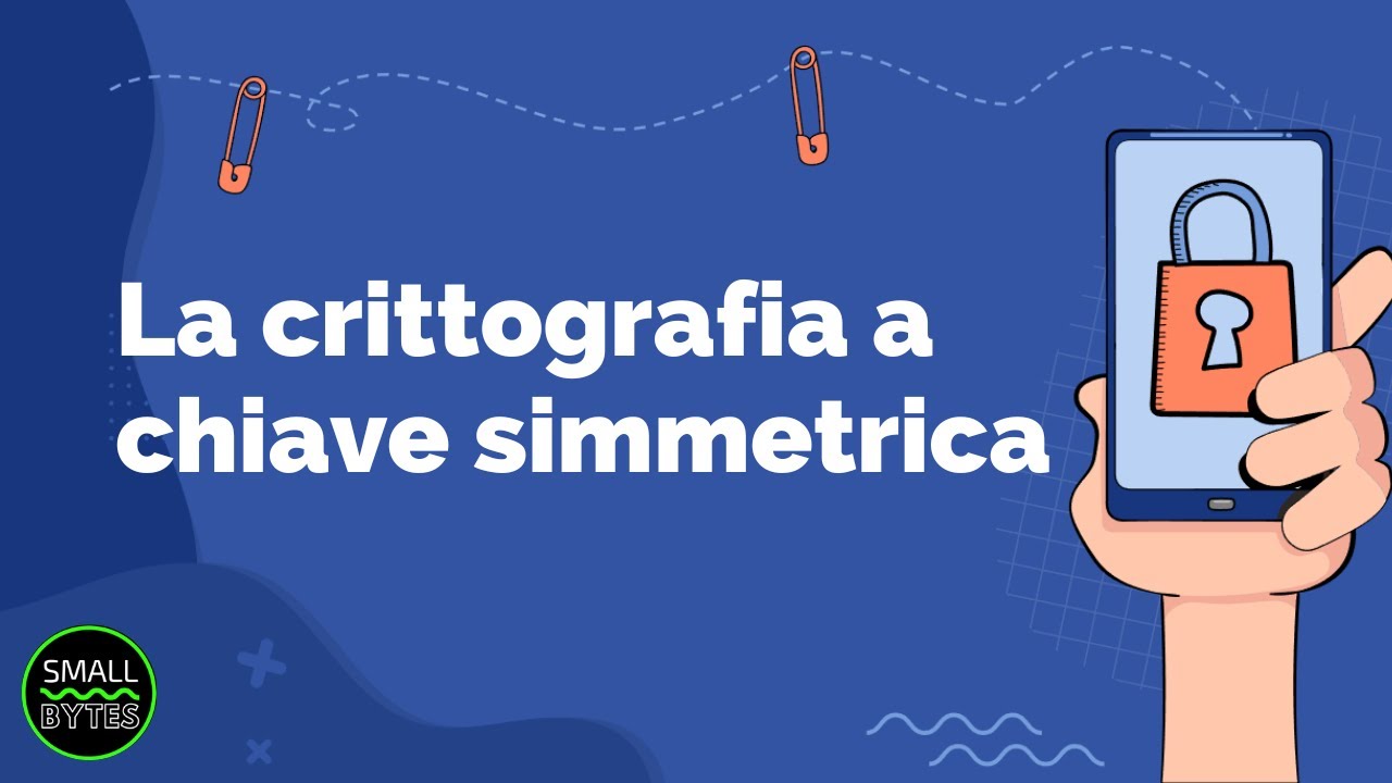 Crittografia - La crittografia simmetrica