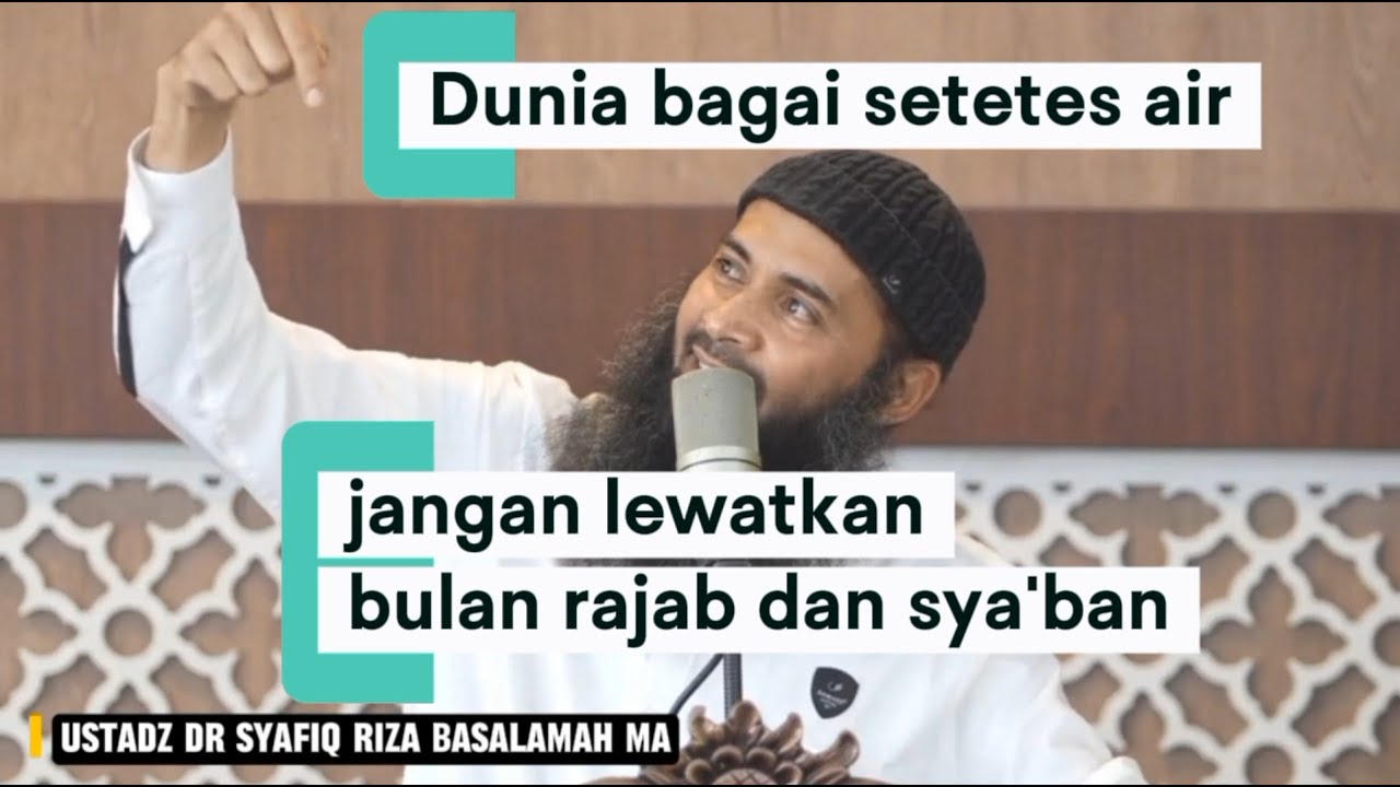 Khutbah Jumat-Rajab dan Syakban, Waktu Memperbaiki Diri Menjelang Ramadan|ust. Syafiq Riza Basalamah