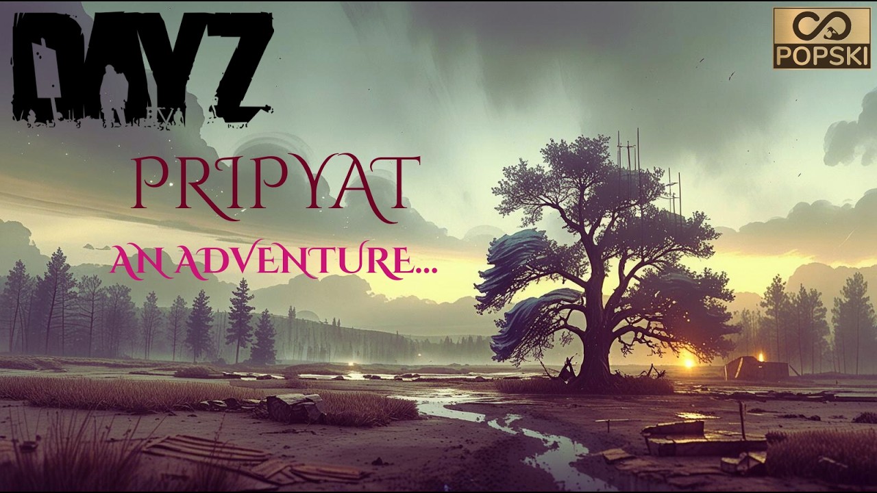 ENTER... P O P S K I, ROUND 27 -  Pripyat - A DayZ Adventure w/ @LINDYYTTV