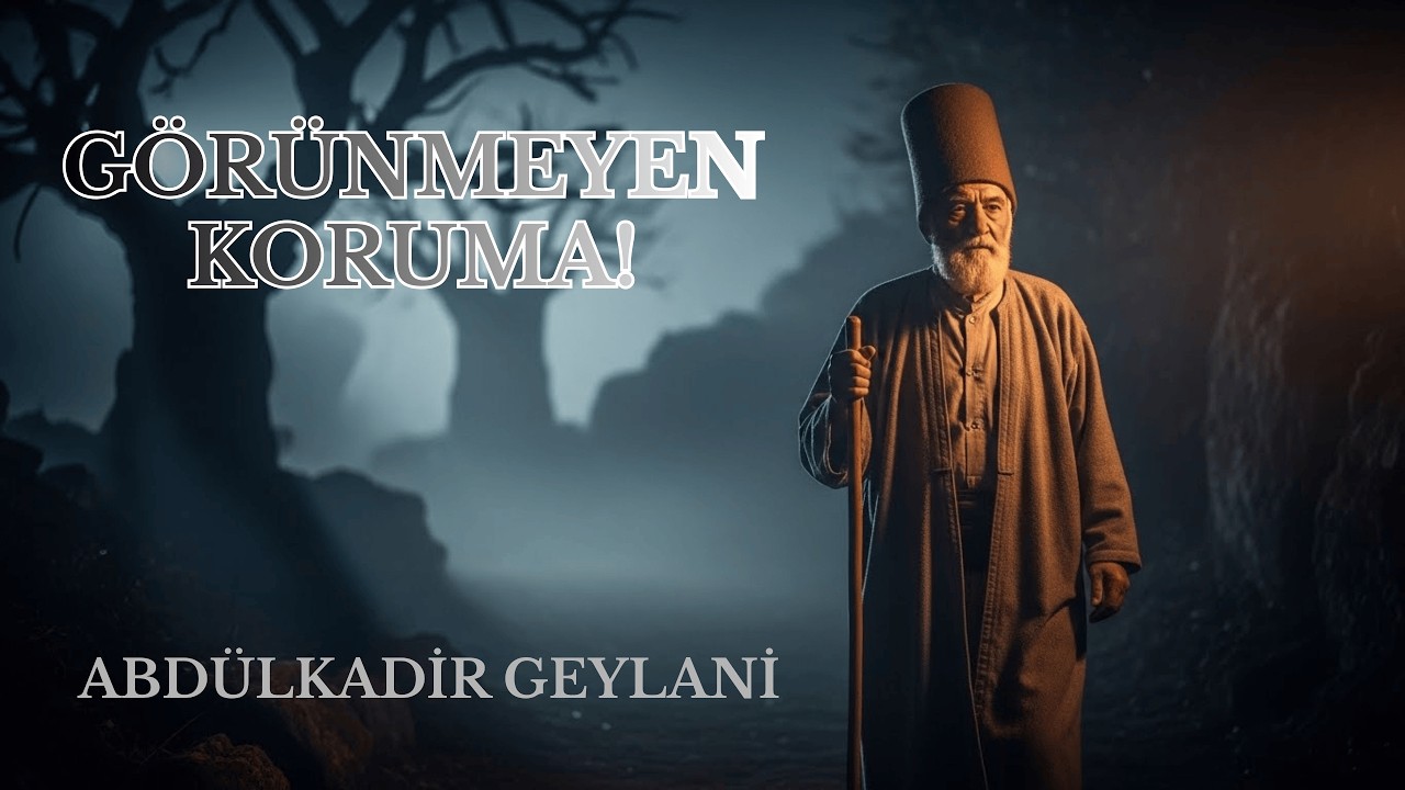 Abdülkadir Geylani’nin Görünmeyen Koruması