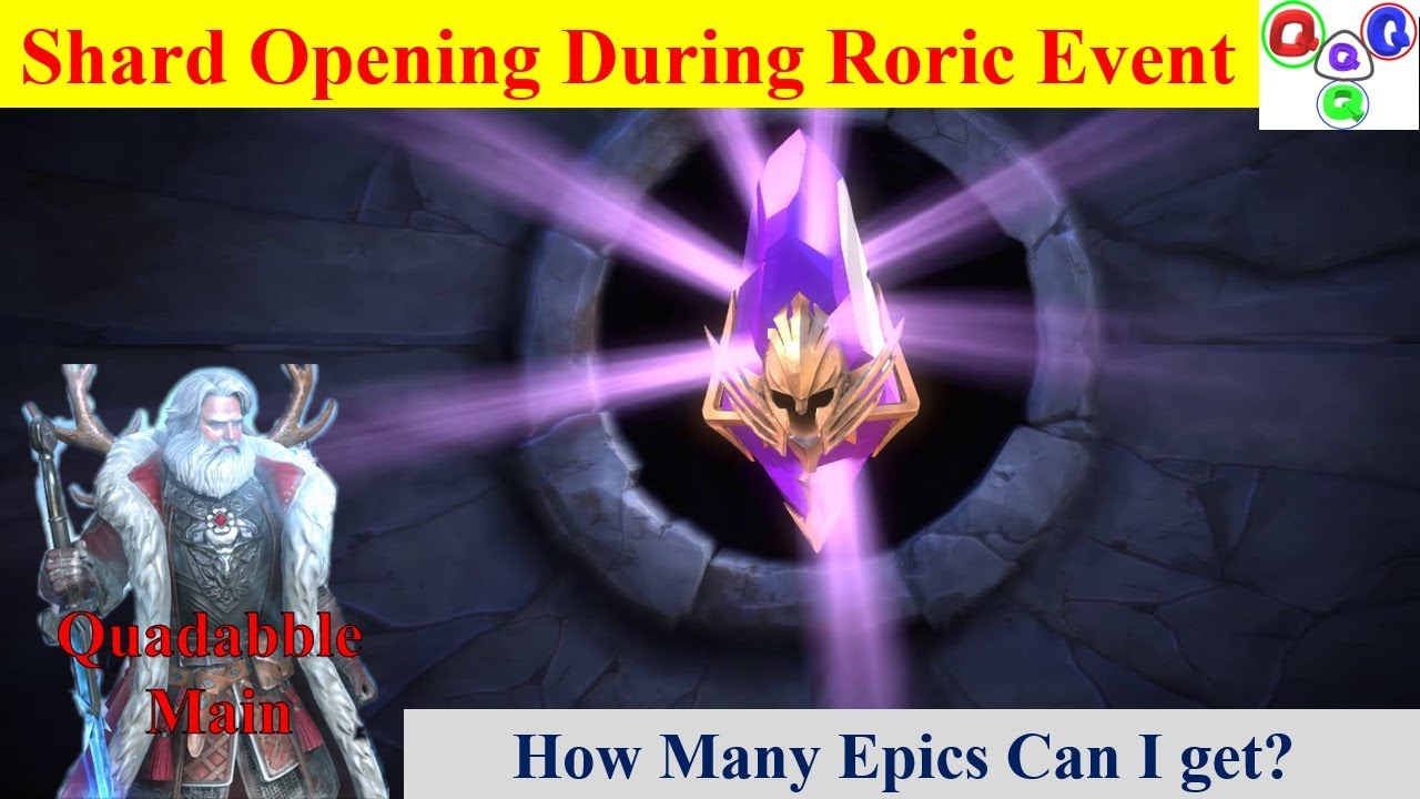 Open Shards For Roric Event | Got A lot of Epics | Can I get Maneater? | Quadabble039