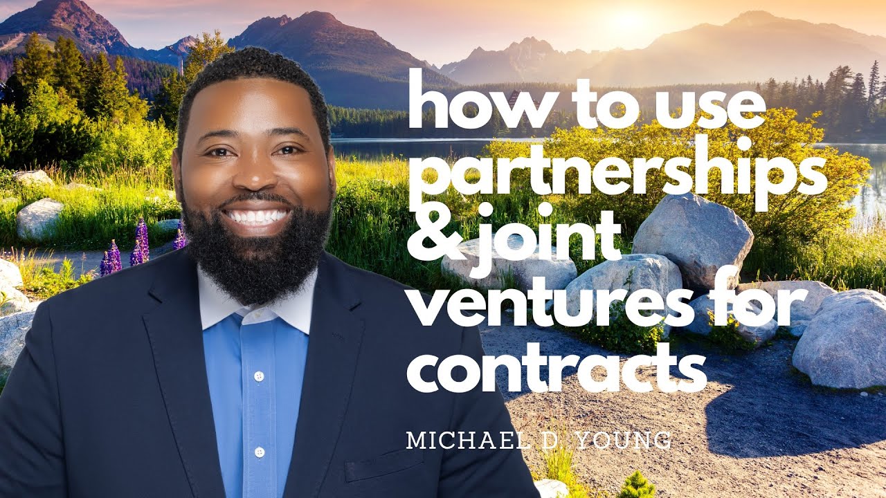 How to Setup a Joint Venture or Multi-Business Partnership. Not ready to pursue a contract solo?
