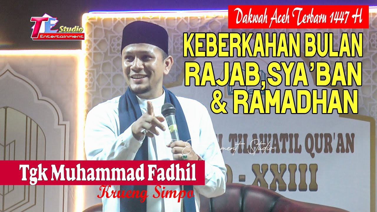 Dakwah Aceh I Keberkahan Bulan Rajab,Sya'ban & Ramadhan I Tgk Muhammad Fadhil Krueng Simpo