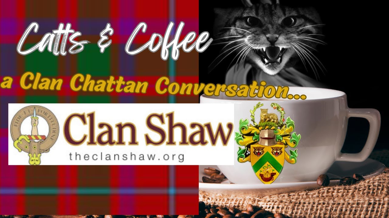Scottish History - Clan Chattan ~ SPOTLIGHT on CLAN SHAW 'Clann Ay', & more on CLAN MACPHERSON!