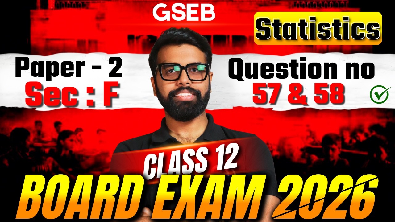 Get 10/10 Marks in Section F | Statistics Marvel Paper 2 | Question 57 & 58 Solved | GSEB Class 12