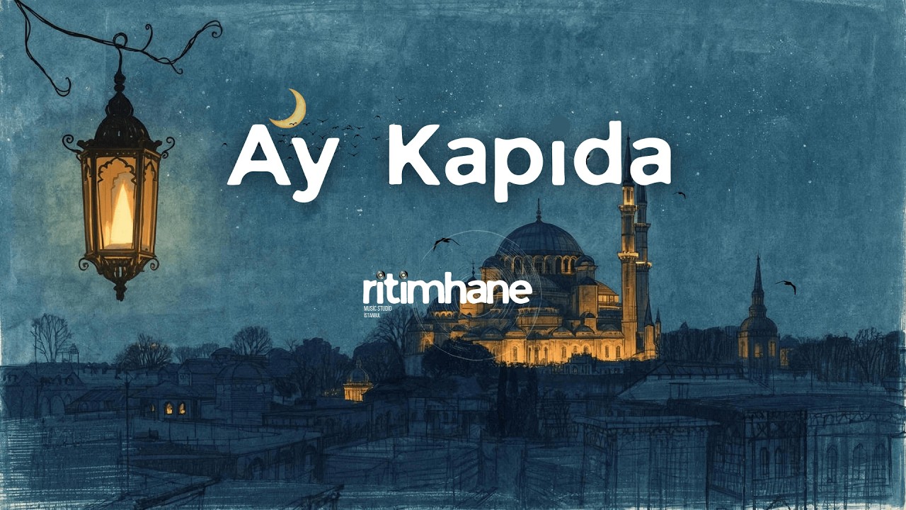 Ay Kapıda - Ritimhane | Kelâm #ritimhane #müzik #ramazan
