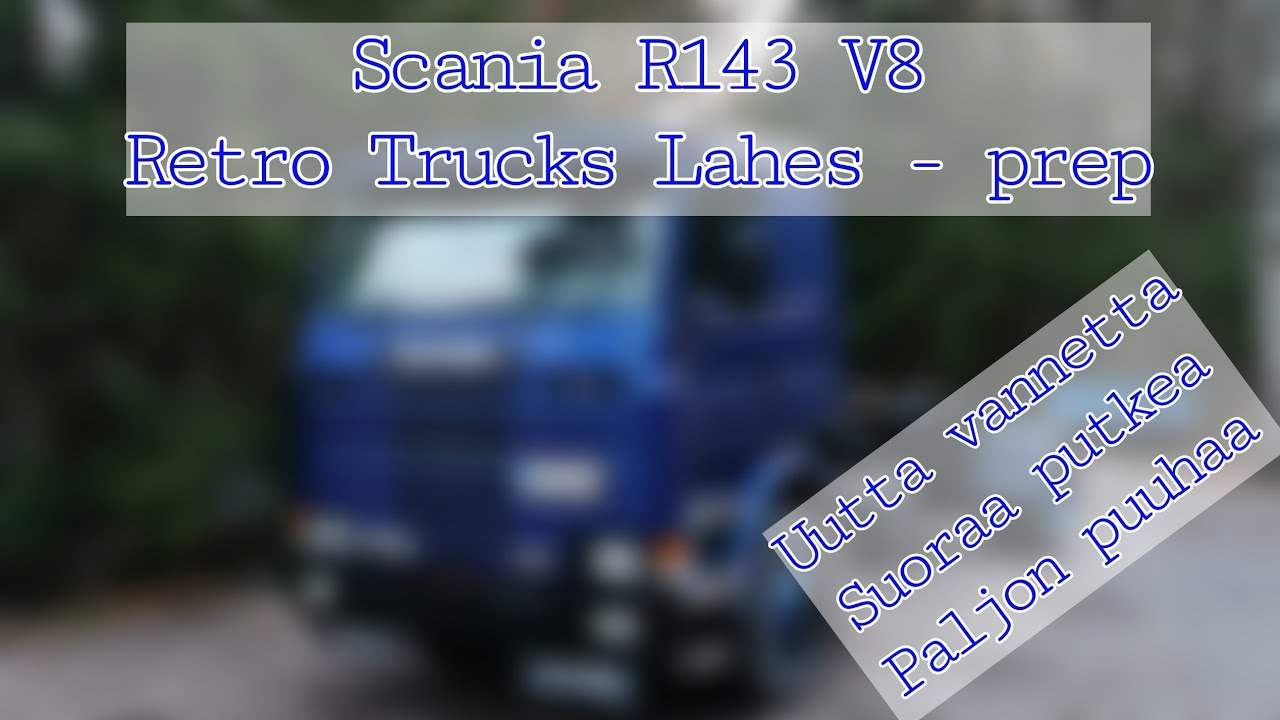Scania 143 V8 - Retro Trucks Lahes -prep