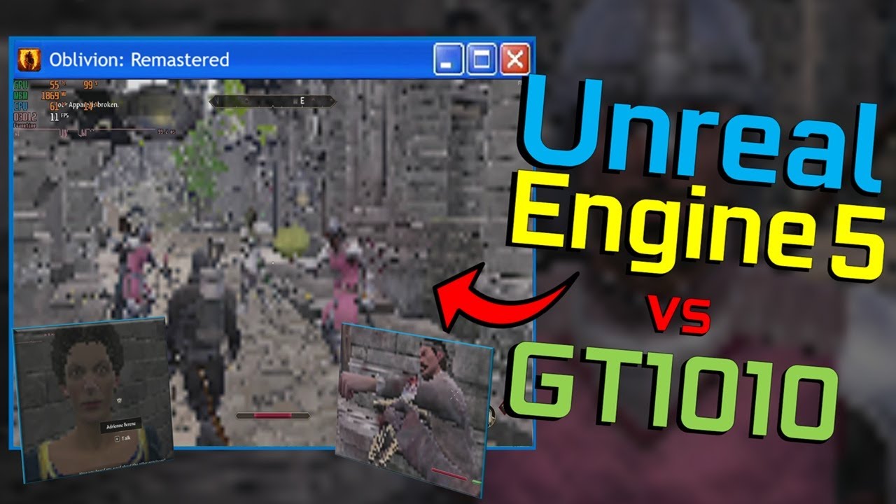 Oblivion Remastered vs Nvidia&rsquo;s GT1010!
