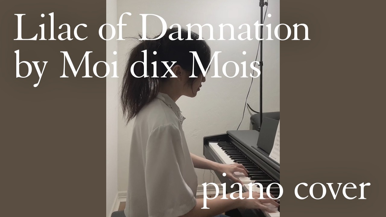 Lilac of Damnation by Moi dix Mois [piano cover]