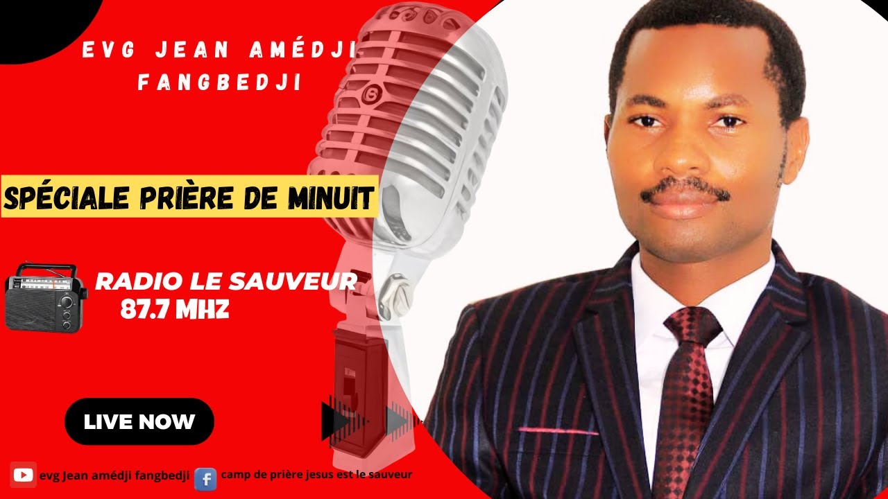 Evg. Jean Amédji FANGBEDJI est en direct ! Spécial prière de minuit RADIO LE SAUVEUR