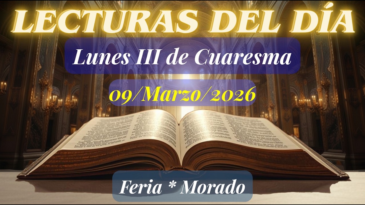 🙏 LECTURAS DEL DÍA | Lunes 9 de Marzo del 2026