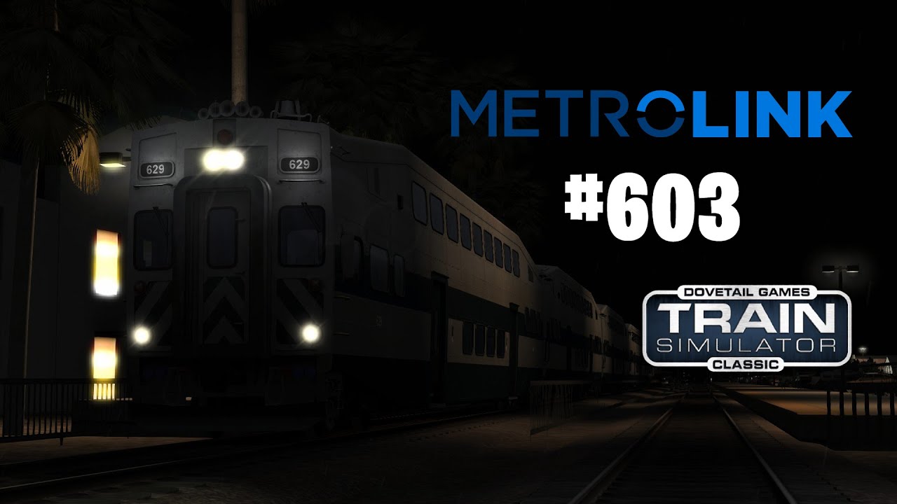 Metrolink 603 / Oceanside - LA / Train Simulator Classic