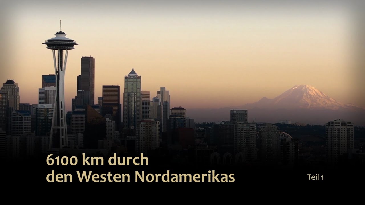 6100 km durch den Westen Nordamerikas (1/2) [USA Kanada Reportage / Doku / Dokumentation Deutsch]