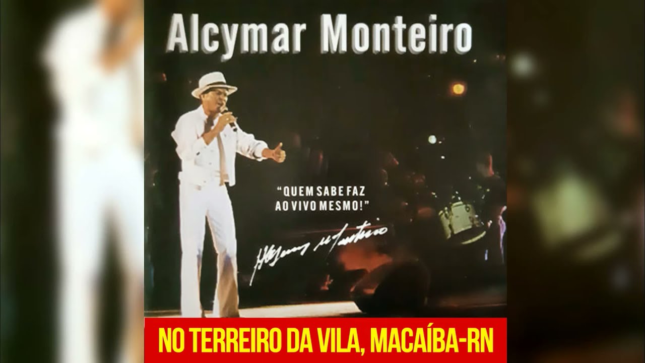 Gravação Alcymar Monteiro ao vivo no Terreiro da Vila, Macaíba-RN (relíquia) ano 2006