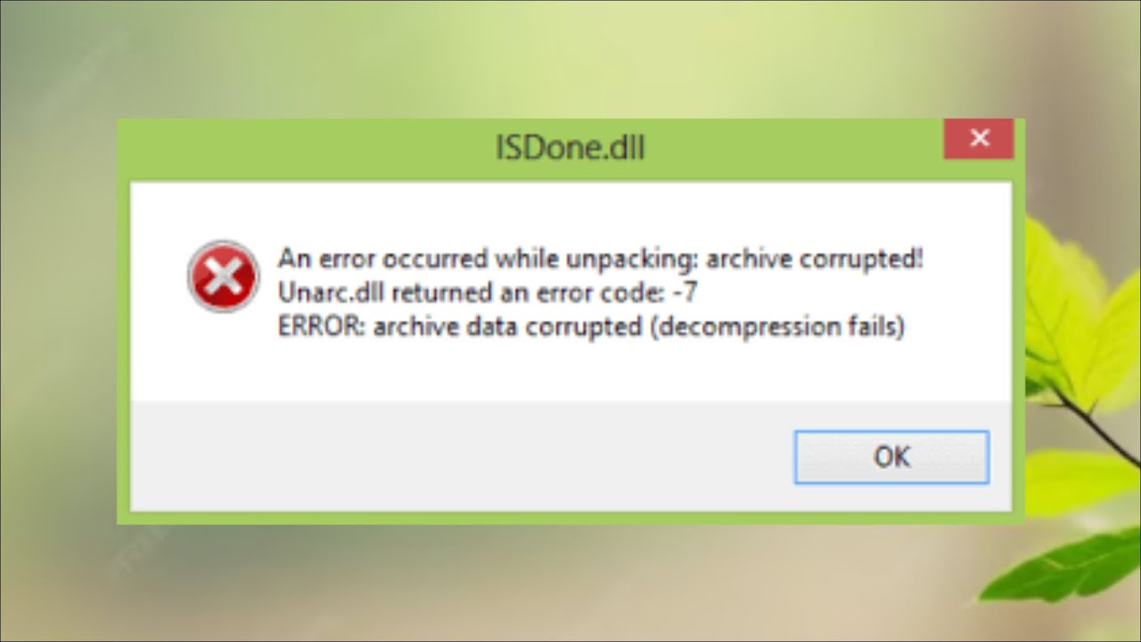ISDone.dll - Unarc.dll Returned An Error Code 7 -An Error Occurred While Unpacking Archive Corrupted
